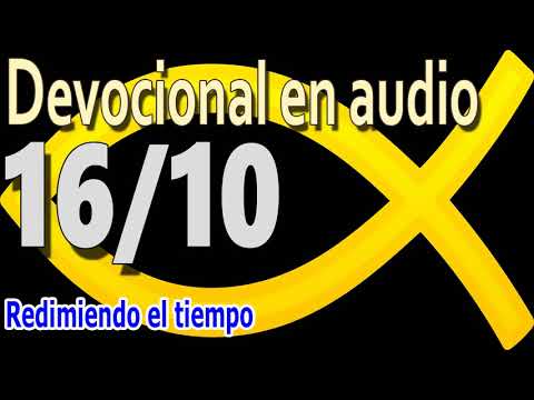 Devocional en audio 16/10 - Redimiendo el tiempo