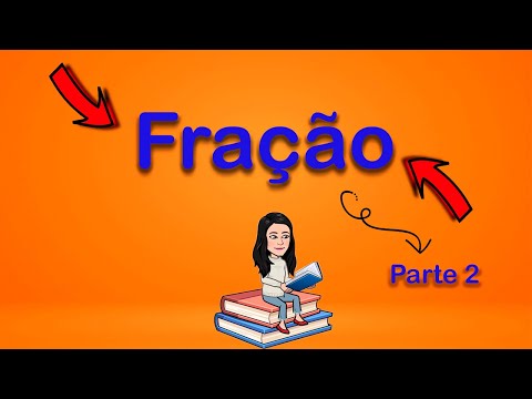COMO FAZER EQUIVALÊNCIA E SIMPLIFICAÇÃO DE FRAÇÕES