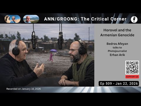Erhan Arik - Horovel and The Armenian Genocide | Ep 509, Jan 22, 2026