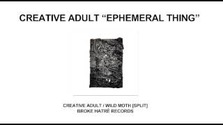 Creative Adult &quot;Ephemeral Thing&quot; (2015)