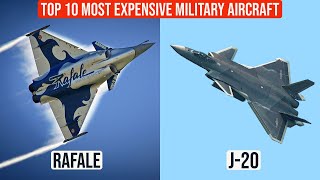 Top 10 Most Expensive Military Aircraft In the world 2022