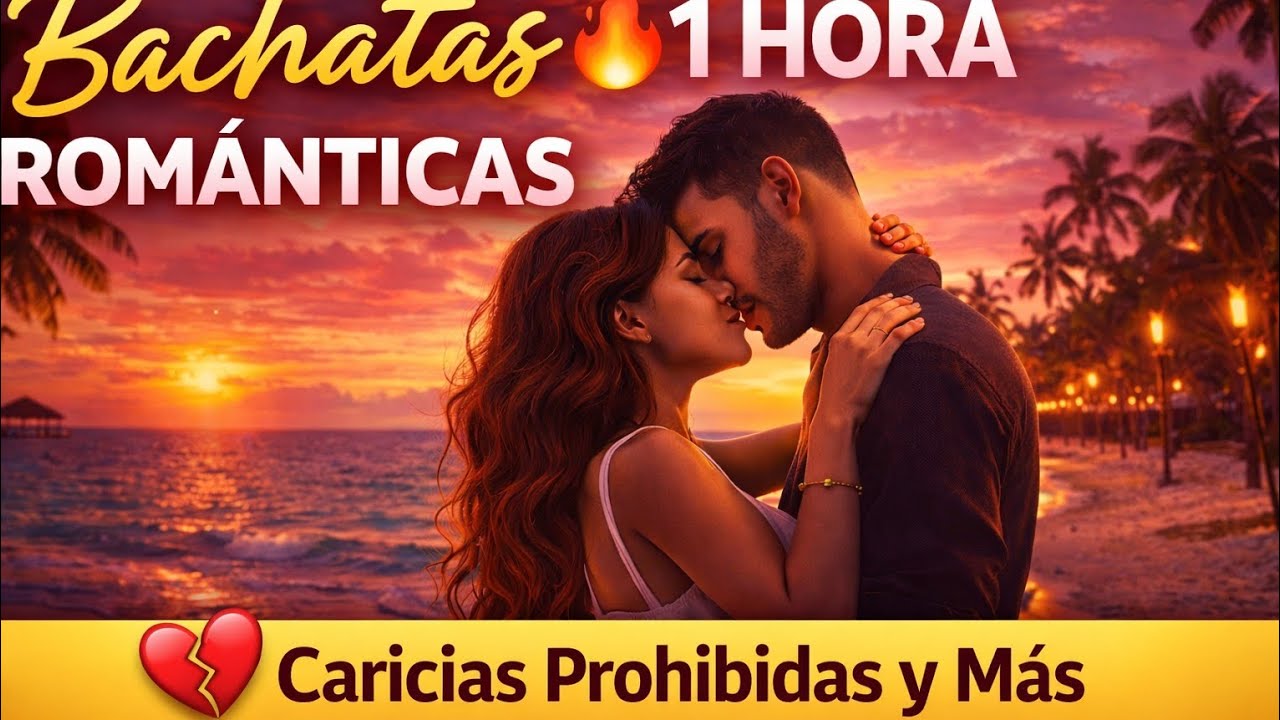 Bachatas Románticas 🔥 Caricias Prohibidas y Más | Mix de Bachata 2026