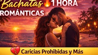Bachatas Románticas 🔥 Caricias Prohibidas y Más | Mix de Bachata 2026