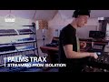 Palms Trax | Boiler Room: Streaming From Isolation | #11