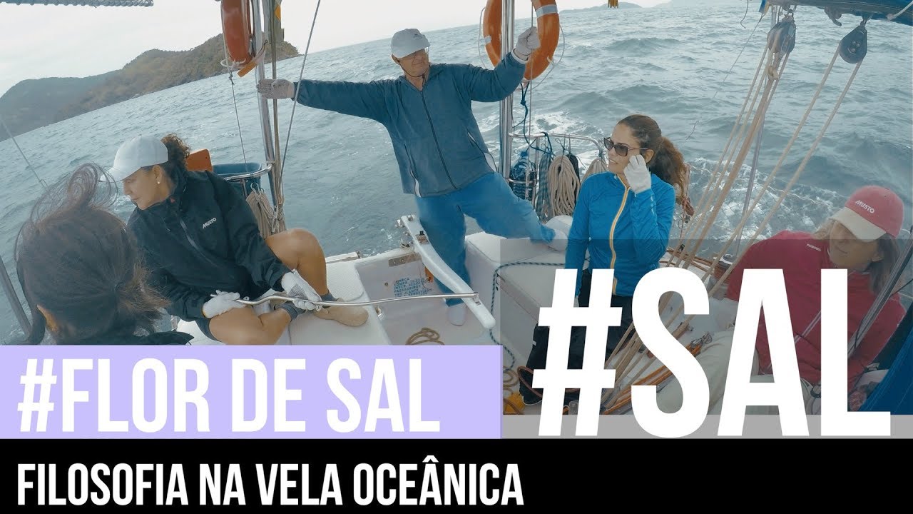 PHILOSOPHY IN OCEAN SAILING | #FLOR_DE_SAL 6 | Sailing and Life Lesson