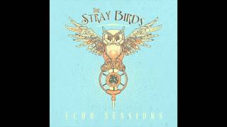 The Stray Birds- "Loretta"