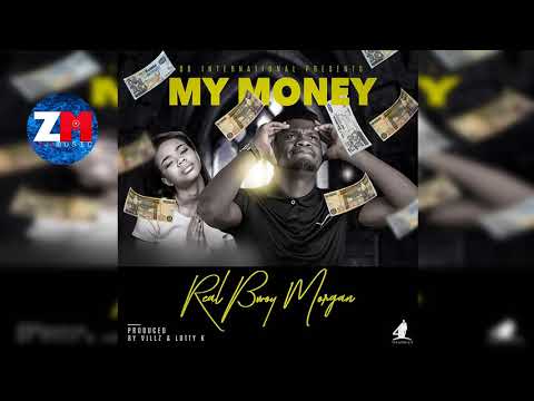 REAL BWOY MORGAN - MY MONEY (Official Audio) |ZEDMUSIC| ZAMBIAN MUSIC 2018