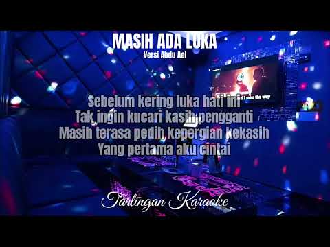MASIH ADA LUKA KARAOKE COWOK versi ABDU AEL GROUP