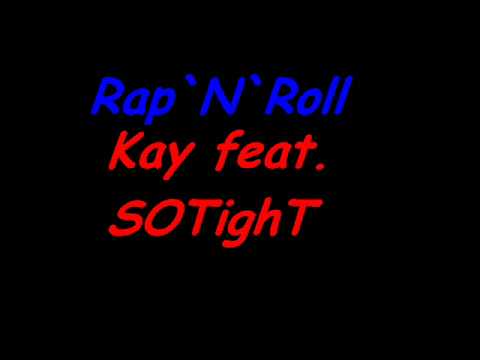 Rap`N`Roll _ Kay & SOTighT