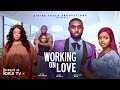 WORKING ON LOVE OMECHE OKO RAY ADEKA SYLVIA MADUFOR NIGERIAN MOVIES 2025 LATEST MOVIES