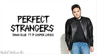Jonas Blue Perfect Strangers ft JP Cooper...