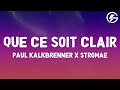 Paul Kalkbrenner x Stromae - QUE CE SOIT CLAIR (Lyrics)