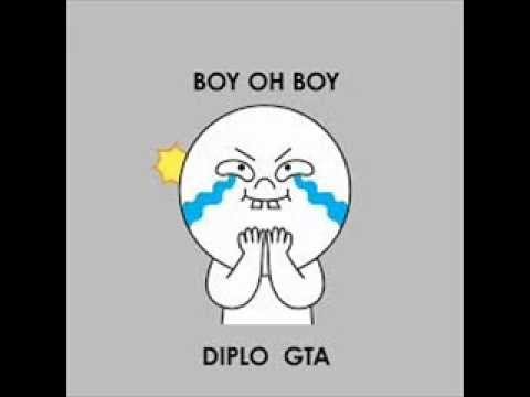 Diplo ft GTA- boy oh boy