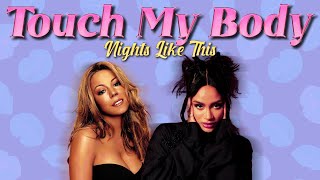 Kehlani &amp; Mariah Carey - Touch My Body x Nights Like This (Mashup)