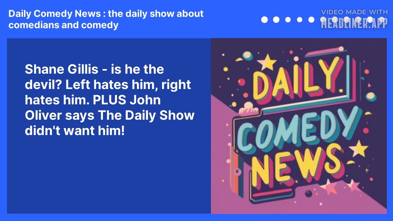 Shane Gillis - is he the devil? Left hates him, right hates him. PLUS John Oliver says The Daily Show didn't want him!