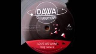 DAWA HIFI MEETS KING GENERAL/LOVE WE WANT/WANT DUB/DAWA OUTERNATIONAL