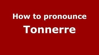 How to pronounce Tonnerre