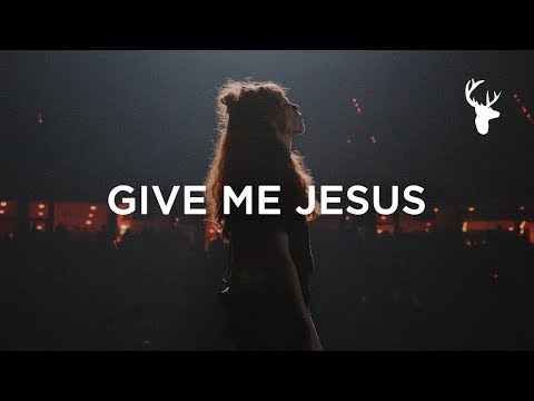 Give Me Jesus - Steffany Gretzinger & Jeremy Riddle | Bethel Worship