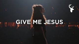 Give Me Jesus - Steffany Gretzinger &amp; Jeremy Riddle | Bethel Worship