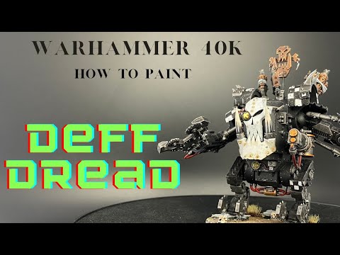 How to Paint Deff Dread from Warhammer 40k