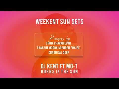 DJ Kent – Horns In The Sun ft. Mo-T, Mörda & Brenden Praise (Thakzin Remix)