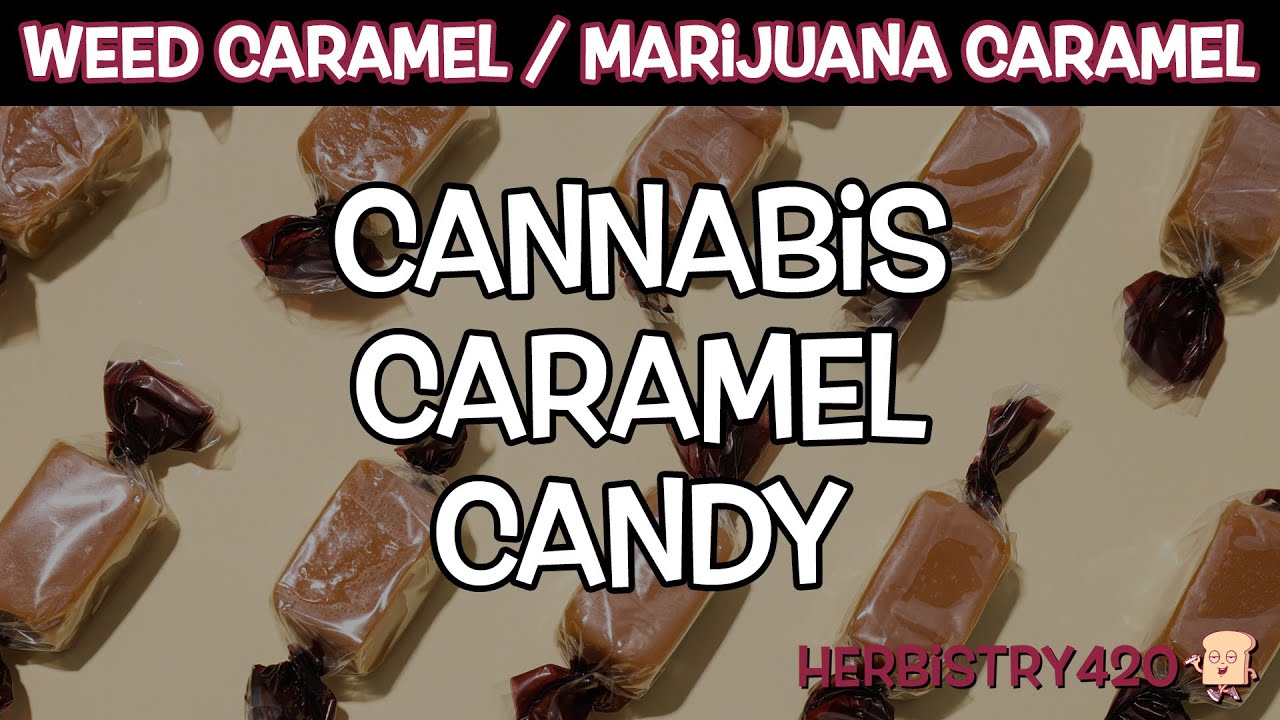 How to Make Weed Caramels: 6 Easy Steps