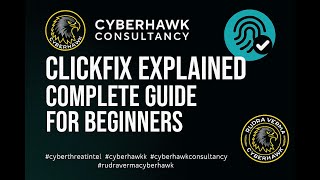 Clickfix Explained | Complete Guide for Beginners #Clickfix #cyberhawkconsultancy
