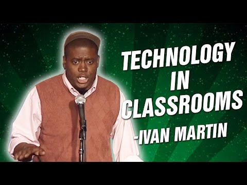 Ivan Martin: Technology In Classrooms (Stand Up Comedy)