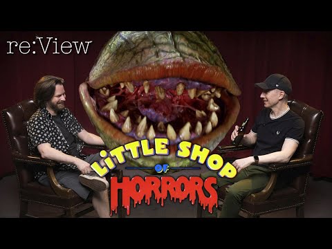 Little Shop of Horrors - re:View