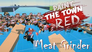 Meat Grinder (Paint the Town Red - Sandbox Gameplay - PC)