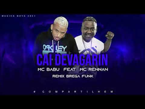 MC BABU E MC RENNAN   CAI DEVAGARIN   REMIX BREGA FUNK