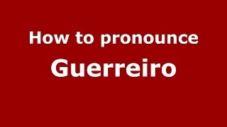 How to pronounce Guerreiro