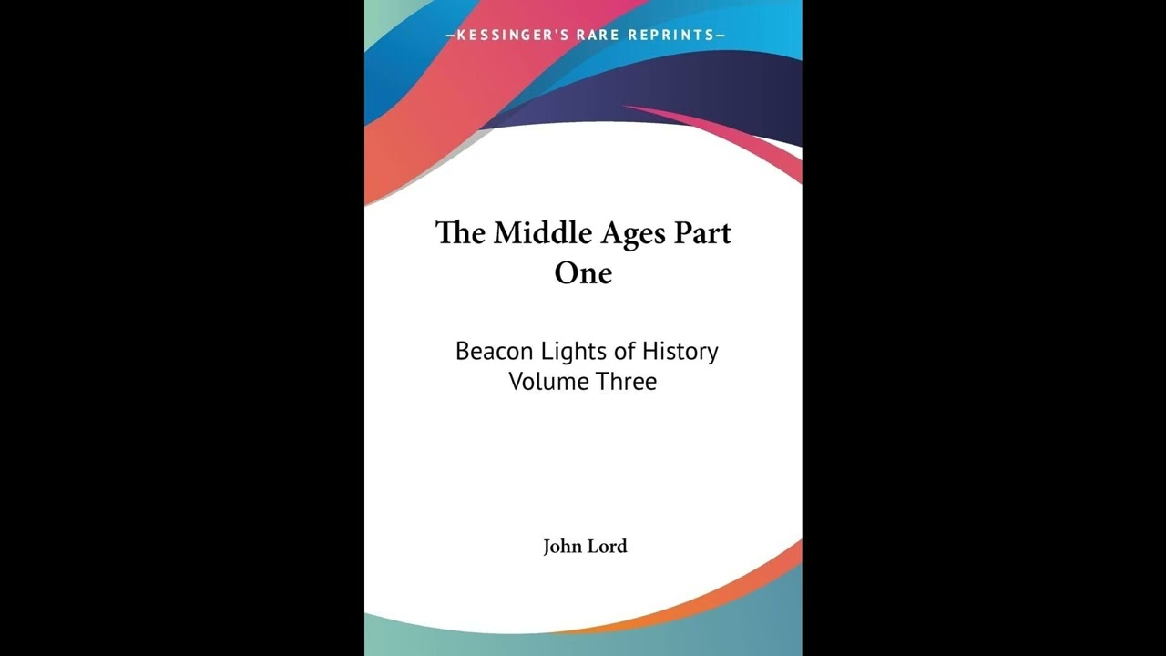 Beacon Lights of History, Volume 3 Part 1: The Middle Ages