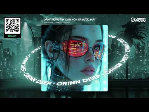 DẰM TRONG TIM x NỤ HÔN VÀ NƯỚC MẮT REMIX | HOÀNG LY x ORINN x GUANG