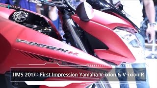 IIMS 2017 : First Impression Yamaha V-ixion dan V-ixion R I OTO.COM