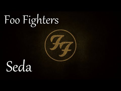 Foo Fighters - Seda (Lyrics)