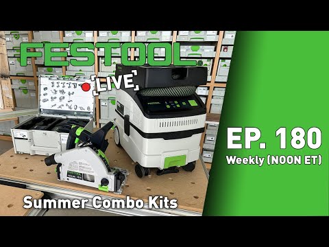 Festool Live Episode 180 - Summer Combo Kits