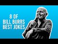 8 Of Bill Burrs Funniest Jokes