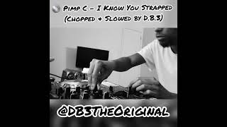 Pimp C - I Know You Strapped (Chopped & Slowed by D.B.3) visual. D.B.3 Mixing. 2022'