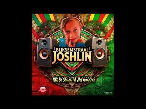 BLIKSEMSTRAAL JOSHLIN MIX BY SELECTA JAY GROOVE 2K25