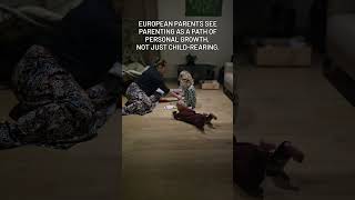 Parenting is a journey of self-growth too! Here’s how European parenti
