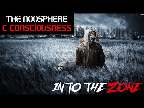 STALKER Lore - The Noosphere and C-Consciousness