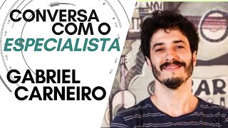 Conversa com o especialista: Gabriel Carneiro
