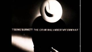 T Bone Burnett - 7 - Every Little Thing - The Criminal Under My Own Hat (1992)