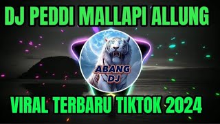 Download lagu DJ PEDDI MALLAPI ALLUNG - DJ BUGIS VIRAL TERBARU TIKTOK FULL BASS 2024 mp3