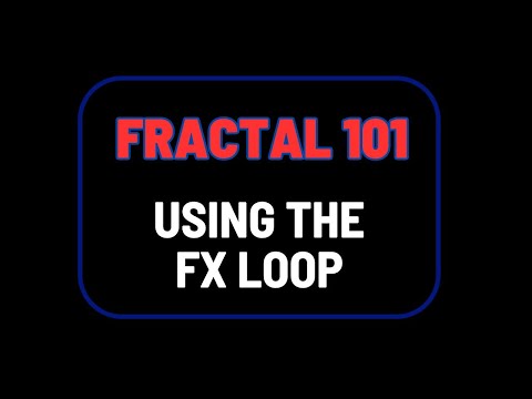 Fractal 101: FX Loop