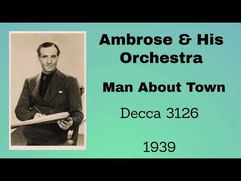 Ambrose and his orchestra - Man About Town - 1939