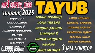 Download lagu TAYUB MP3 3 JAM NONSTOP MANTUL SUPER JOSSS TEMAN ISTIRAHAT mp3