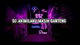 Download lagu DJ AKIMILAKU MASIH GANTENG JUGA X TANGKIS DANG MENGKANE FYP VIRAL TIKTOK mp3 Download lagu DJ AKIMILAKU MASIH GANTENG JUGA X TANGKIS DANG MENGKANE FYP VIRAL TIKTOK mp3