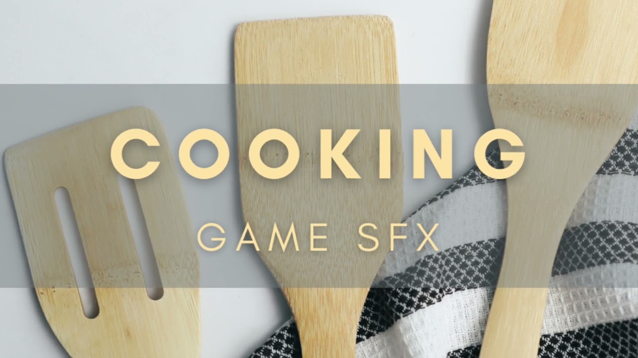 Cooking Game Sound Effects No Copyright